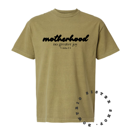 Motherhood No Greater Joy Tee