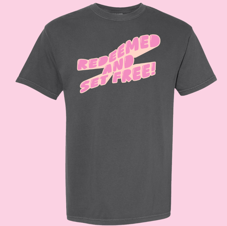 Redeemed and Set Free Tee