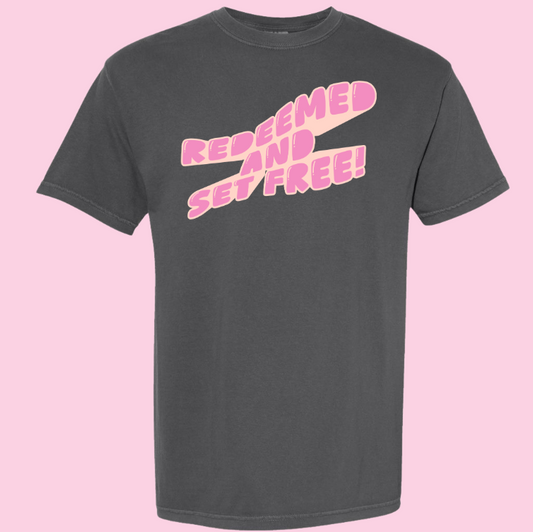 Redeemed and Set Free Tee